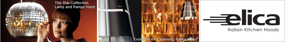 Elica Kitchen Range Hoods from Italy - CLICK to shop